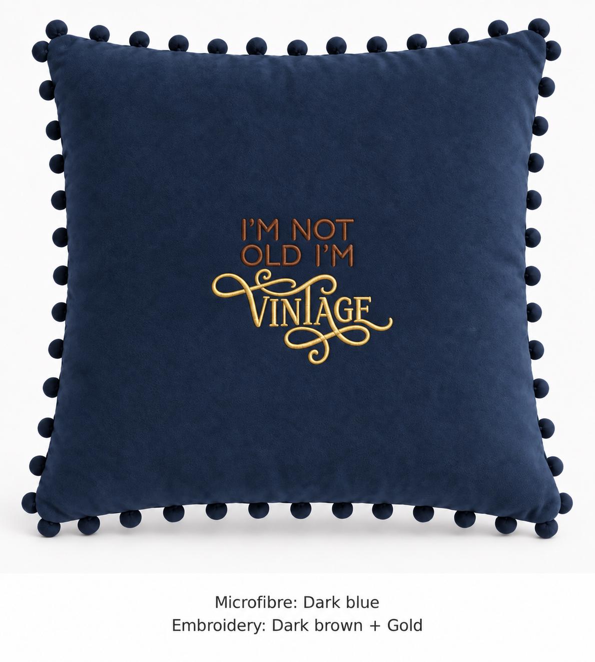 I'm Not Old I'm Vintage embroidered cushion – image 2
