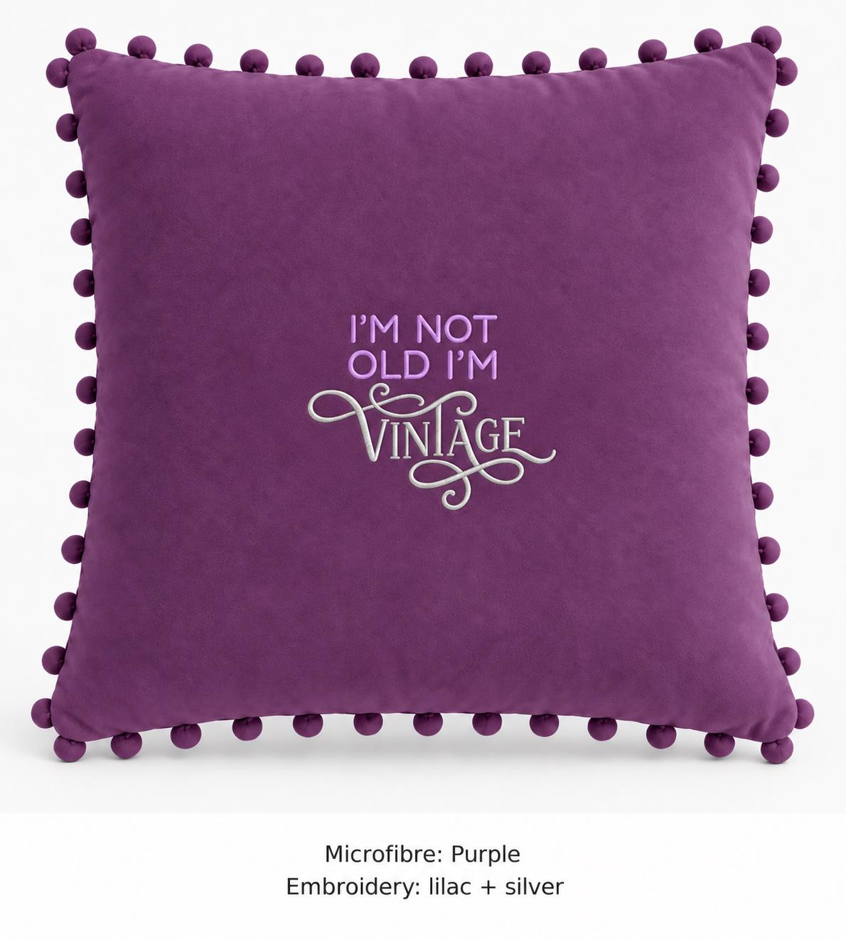 I'm Not Old I'm Vintage embroidered cushion – image 3