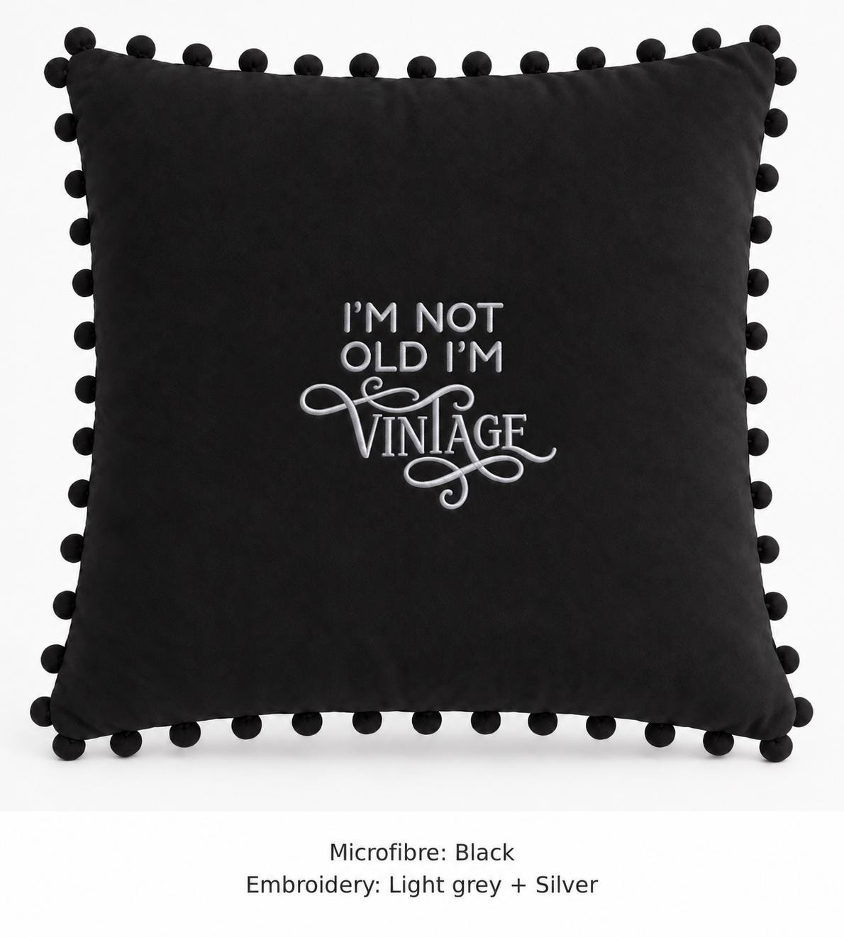 I'm Not Old I'm Vintage embroidered cushion – image 6