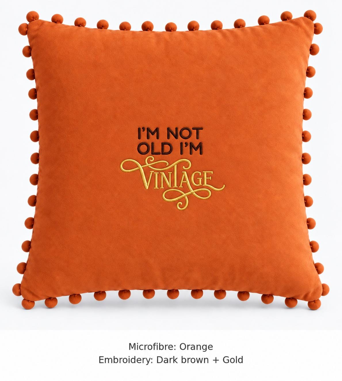 I'm Not Old I'm Vintage embroidered cushion – image 11